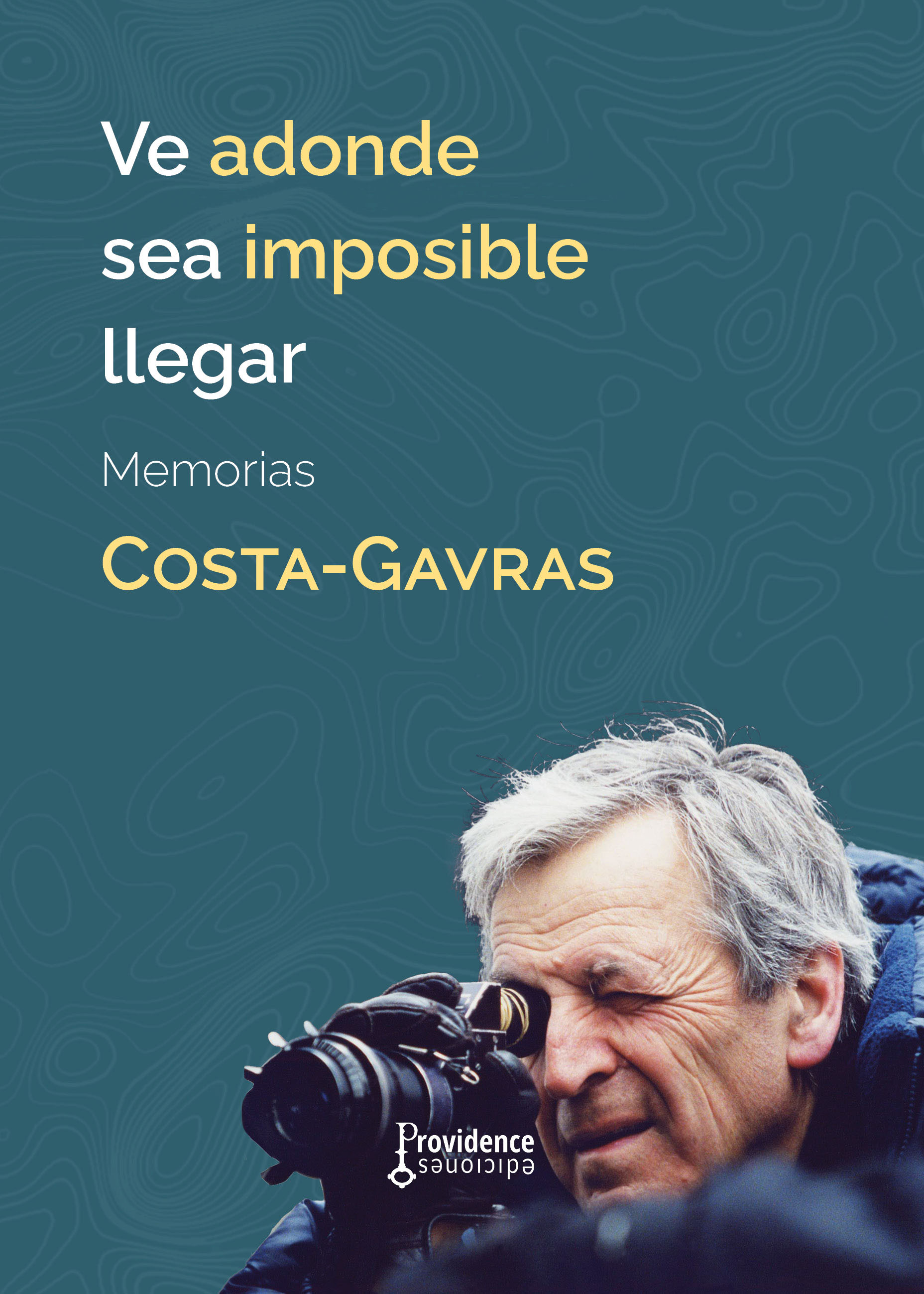 "Ve adonde sea imposible llegar. Memorias", de Costa-Gavras