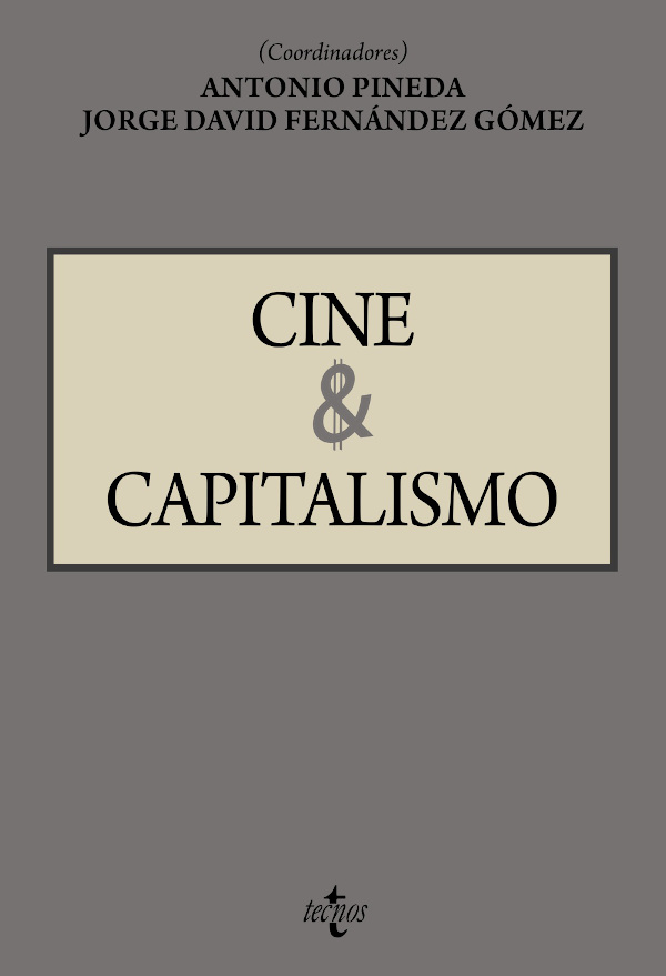 "Cine y capitalismo", coordinado por Antonio Pineda y Jorge David Fernández Gómez
