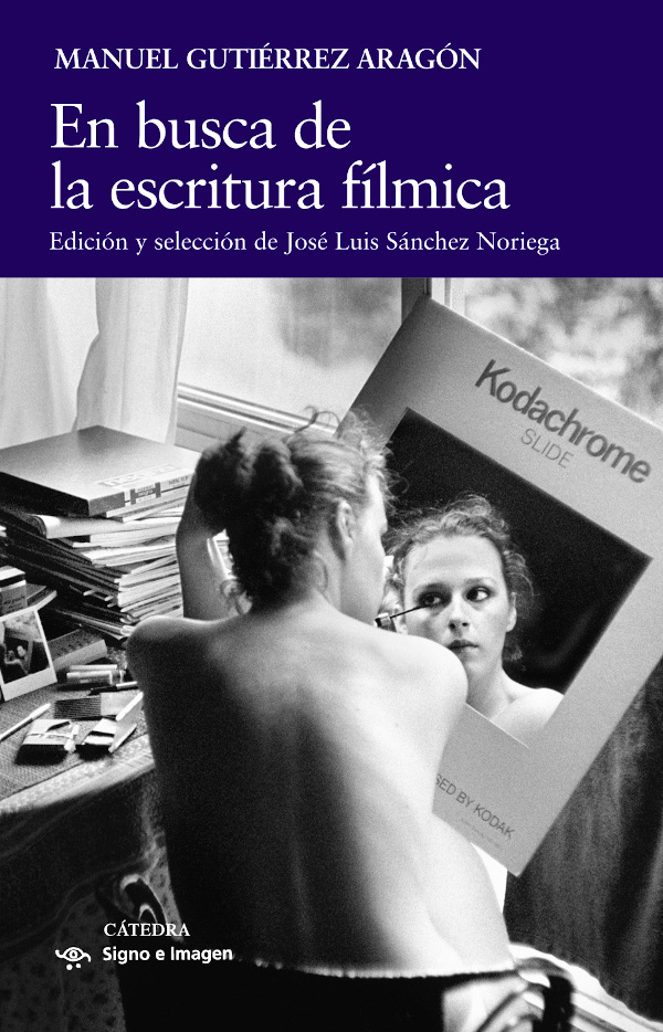 "En busca de la escritura fílmica", de Manuel Gutiérrez Aragón