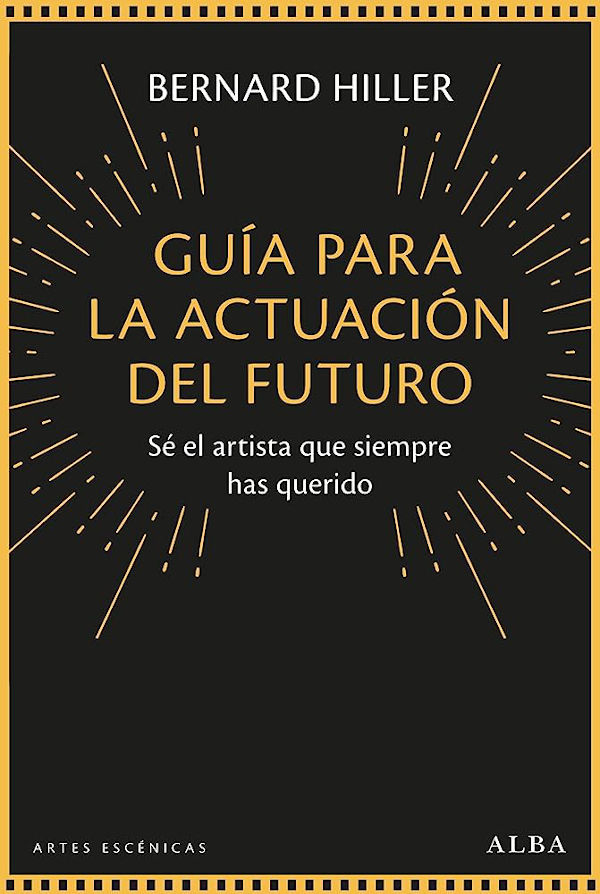 "Guía para la actuación del futuro", de Bernard Hiller
