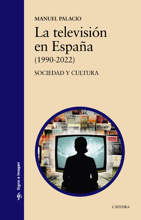 "La televisión en España (1990-2022)", de Manuel Palacio