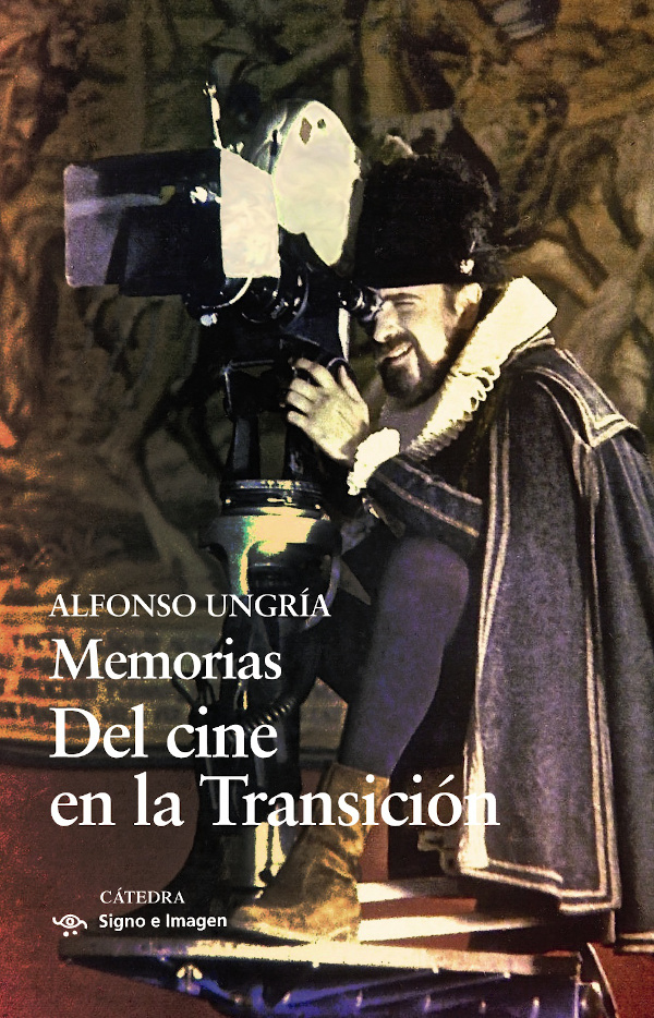 "Memorias. Del cine en la Transición", de Alfonso Ungría