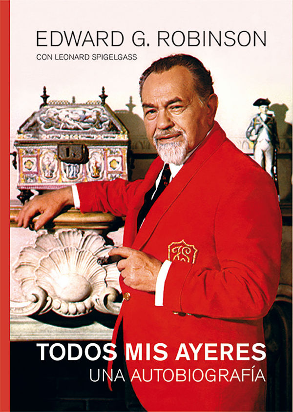 "Todos mis ayeres", de Edward G. Robinson
