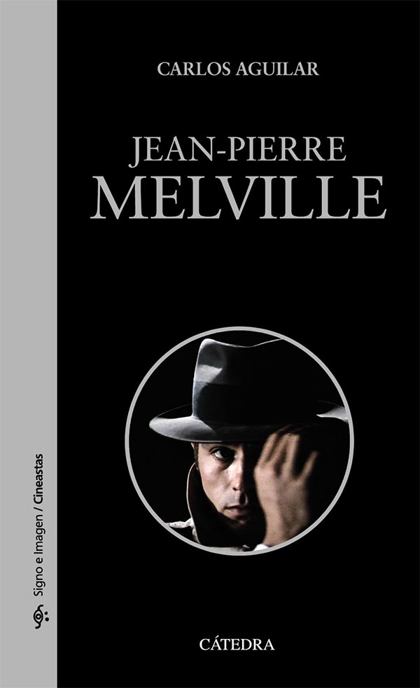 "Jean-Pierre Melville", de Carlos Aguilar