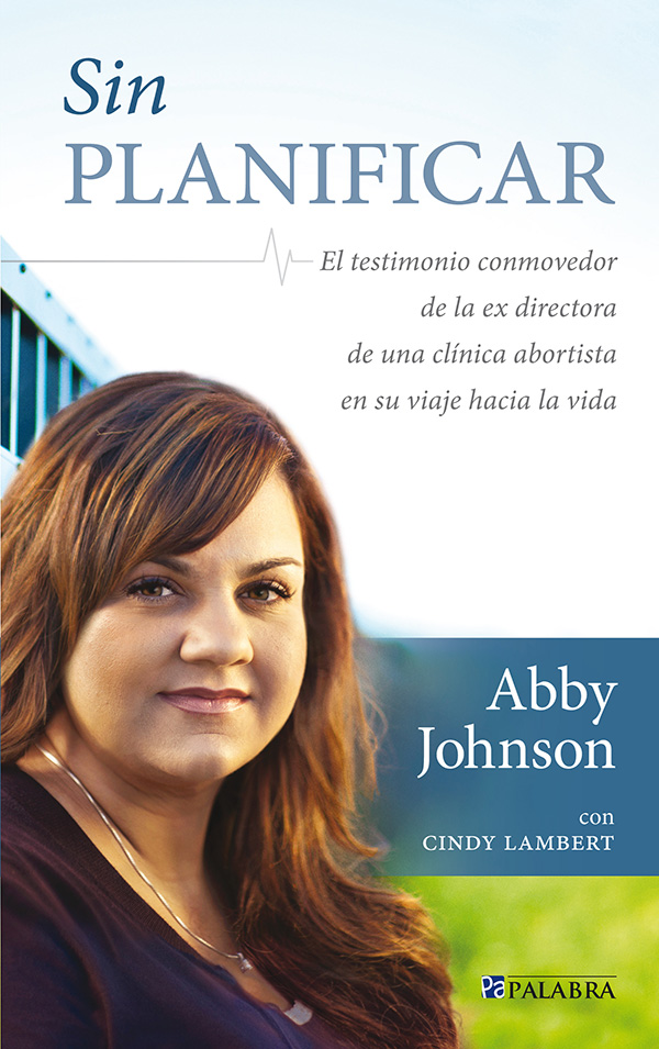 En marcha una película sobre la directora de una clínica abortista que se hizo provida