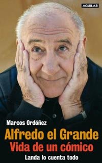 Alfredo el Grande. Vida de un cómico
