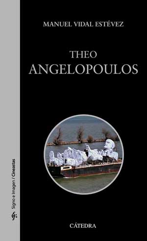 "Theo Angelopoulos", de Manuel Vidal Estévez "Theo Angelopoulos", de Manuel Vidal Estévez