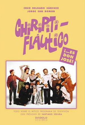Chiripitifláutico ¡... es don José!
