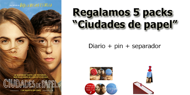 ¡GANA 5 PACKS DE LA PELÍCULA "Ciudades de papel"!