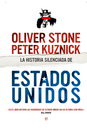 "La historia silenciada de Estados Unidos", de Oliver Stone y Peter Kuznick