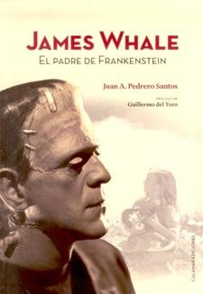 James Whale: el padre de Frankenstein