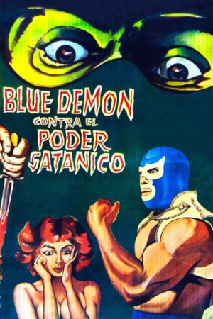 Blue Demon contra el poder sat&aacute;nico