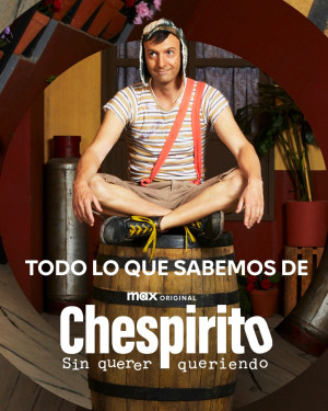 Chespirito: Sin querer queriendo (2025)