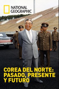 Corea del Norte: Pasado, presente y futuro (2018)