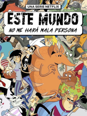 Este mundo no me hará mala persona