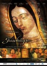 Guadalupe. El milagro (2006)