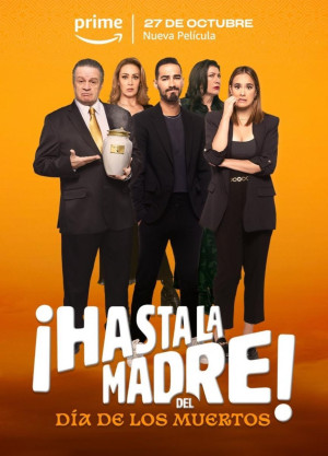 ¡Hasta la madre! Del Día de los Muertos  (2023)