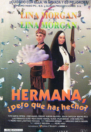 Hermana, ¿pero qué has hecho?