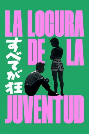 La locura de la juventud