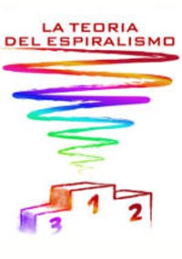 La Teoría del Espiralismo (2009)