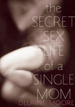 La vida secreta de una madre soltera