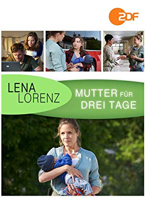 Lena Lorenz: Madre por tres días