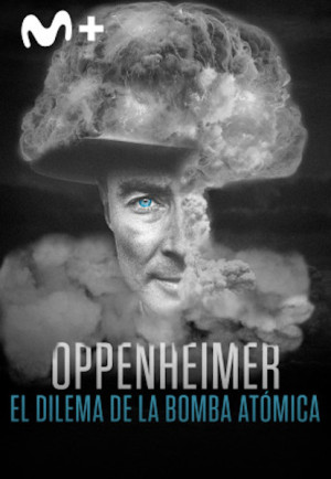 Oppenheimer: El dilema de la bomba atómica