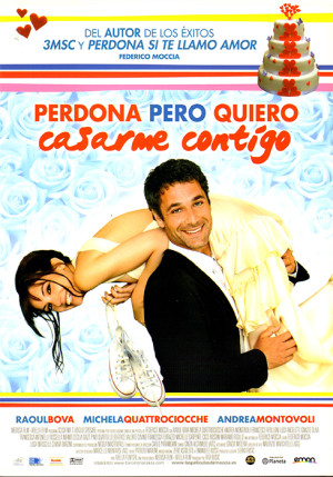 Perdona pero quiero casarme contigo (2010)