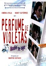 Perfume de violetas: Nadie te oye (2001)