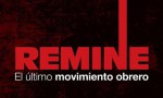 Remine, el último movimiento obrero