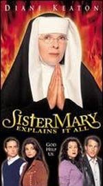 Sister Mary Explains It All