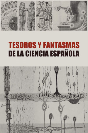 Tesoros y fantasmas de la ciencia española (2021)