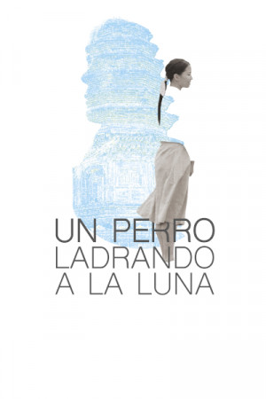 Un perro ladrando a la luna (2019)