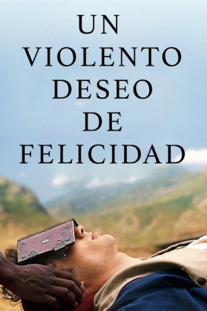 Un violento deseo de felicidad (2018)