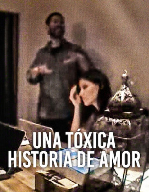 Una t&oacute;xica historia de amor