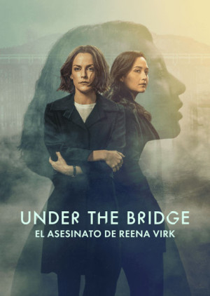 Under the Bridge: El asesinato de Reena Virk (2024)