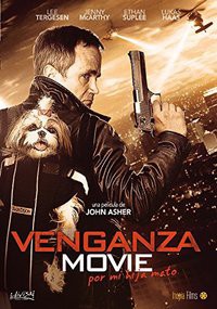 Venganza Movie, por mi hija mato 