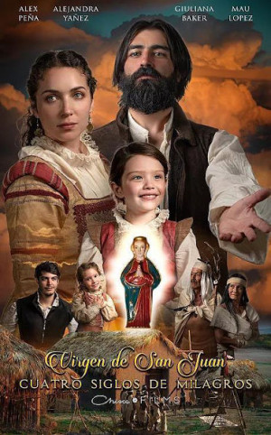 Virgen de San Juan, cuatro siglos de milagros (2020)