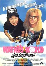 Wayne's World: ¡qué desparrame!