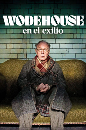 Wodehouse en el exilio (2013)